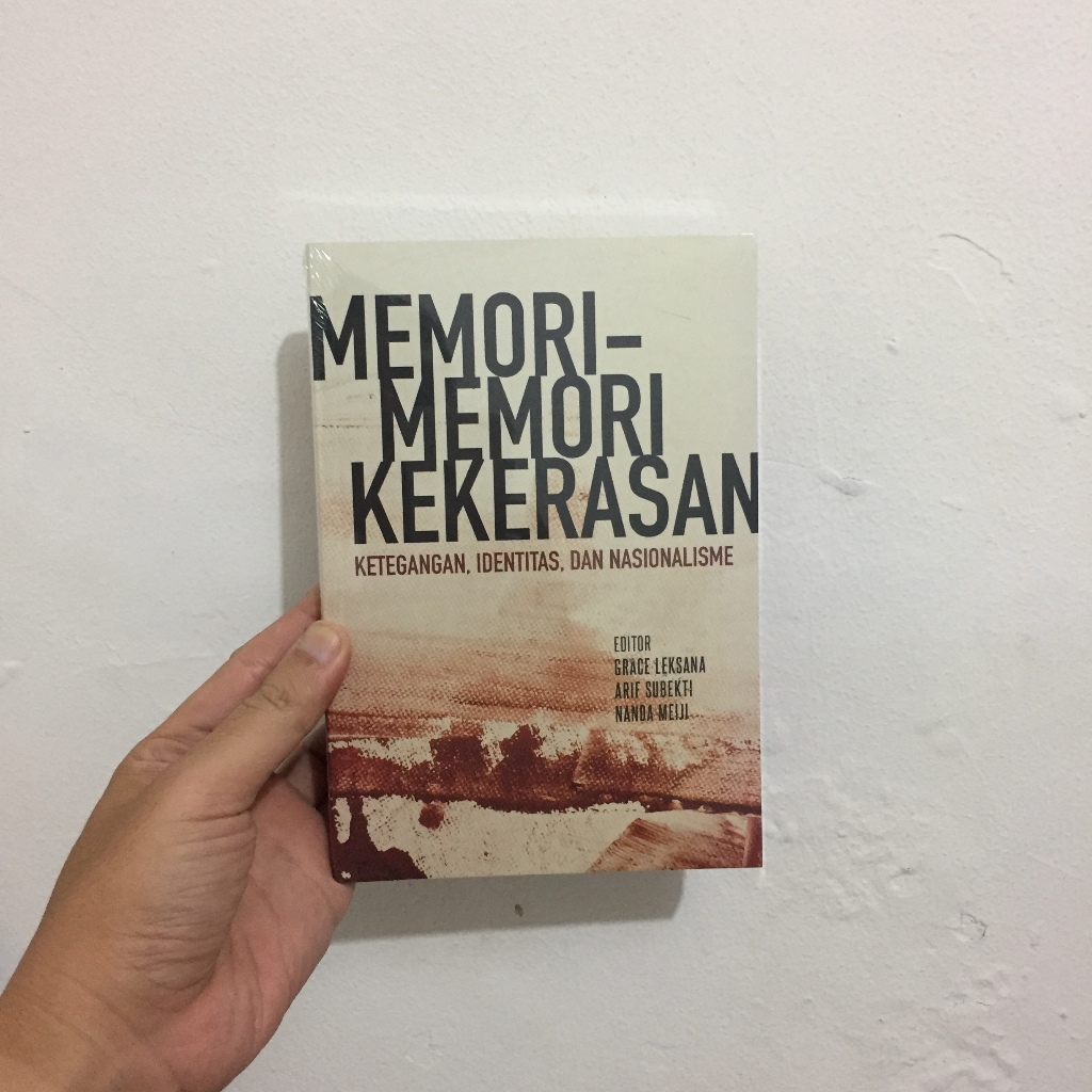 MEMOR-MEMORI KEKERASAN: Ketegangan, Identitas, dan Nasionalisme (ORIGINAL)