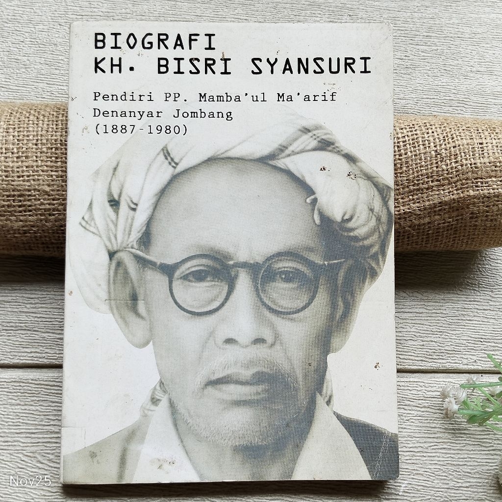 Original | Biografi KH Bisri Syansuri Pendiri PP Mamba'ul Ma'arif Denanyar Jombang