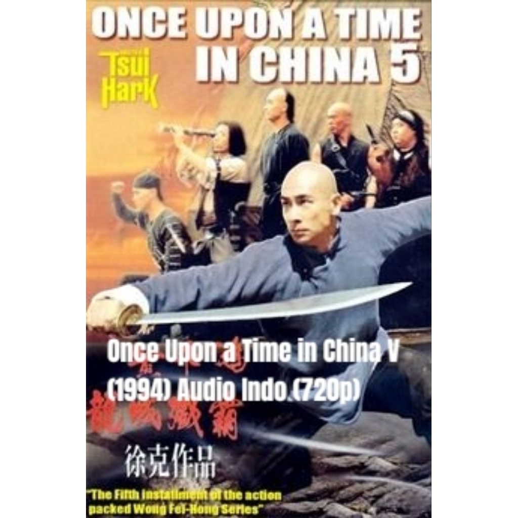 Once Upon a Time in China V (1994) Audio Indo (720p)
