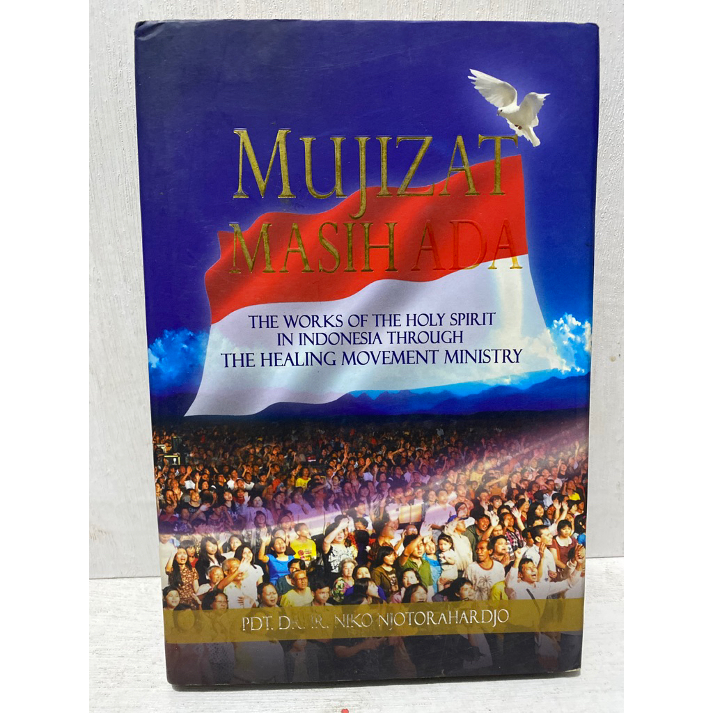 Buku Original MUJIZAT MASIH ADA - PDT. DR. IR. NIKO NJOTORAHARDJO