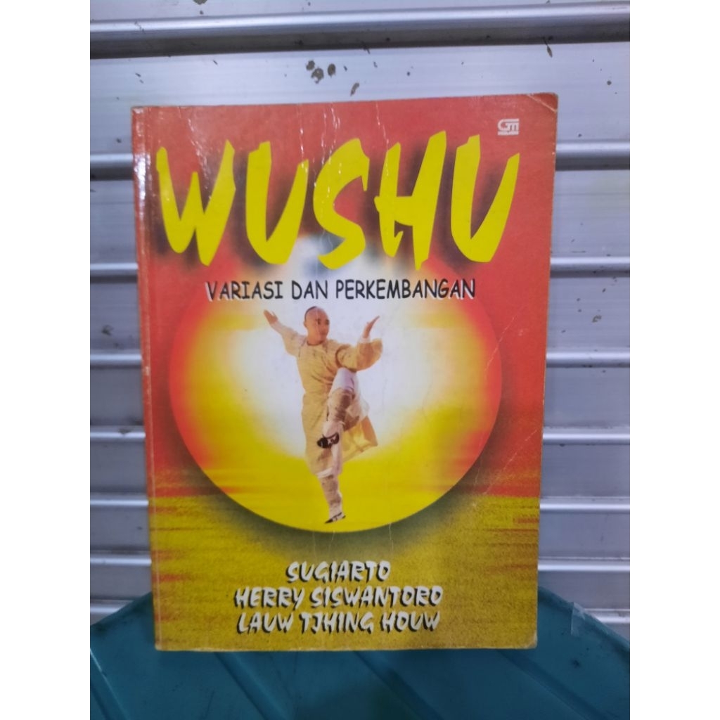 BUKU ORIGINAL SECOND: WUSHU VARIASI DAN PERKEMBANGAN oleh  SUGIARTO - HERRY SISWANTORO - LAUW TJHING