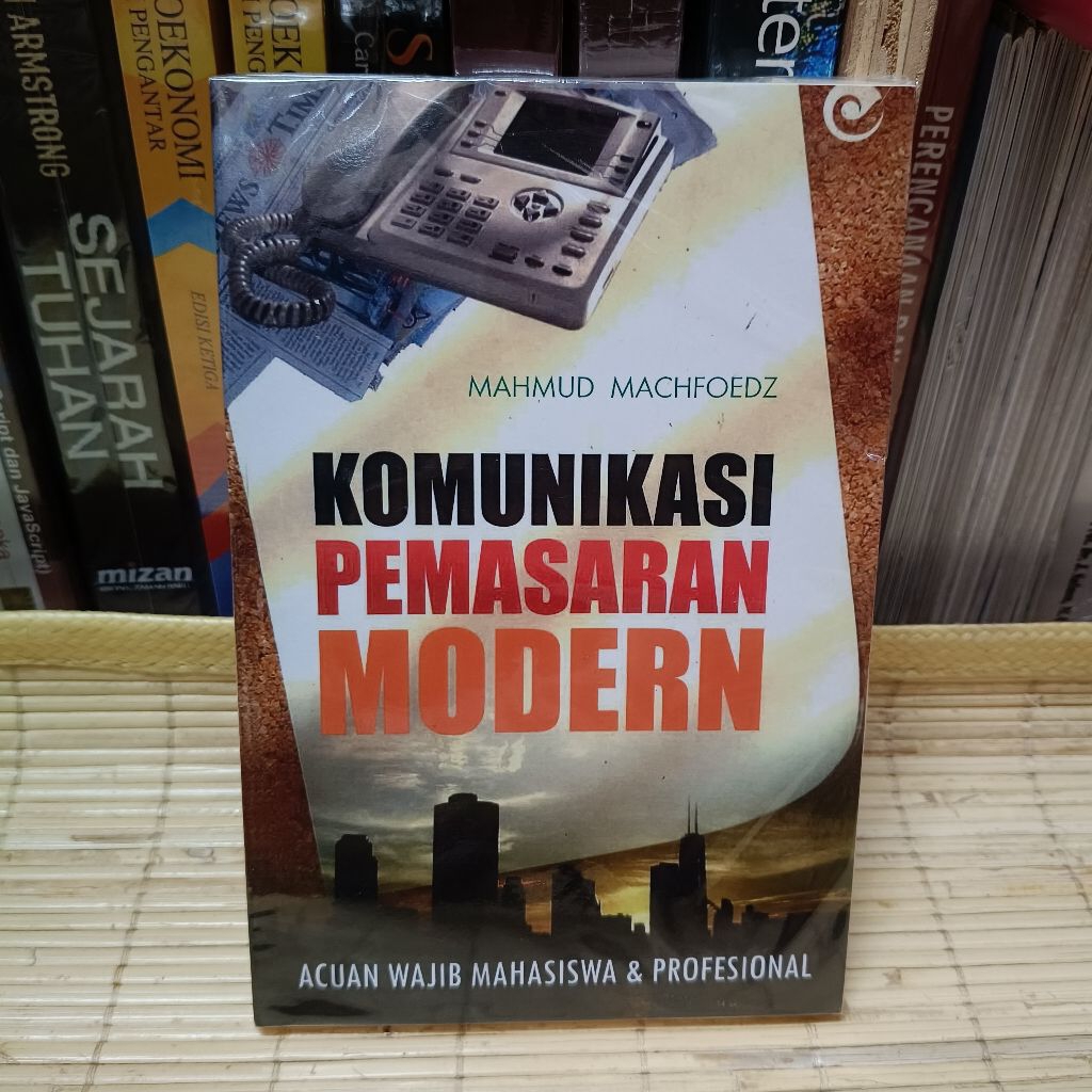 Komunikasi Pemasaran Modern Acuan Wajib Mahasiswa & Profesional