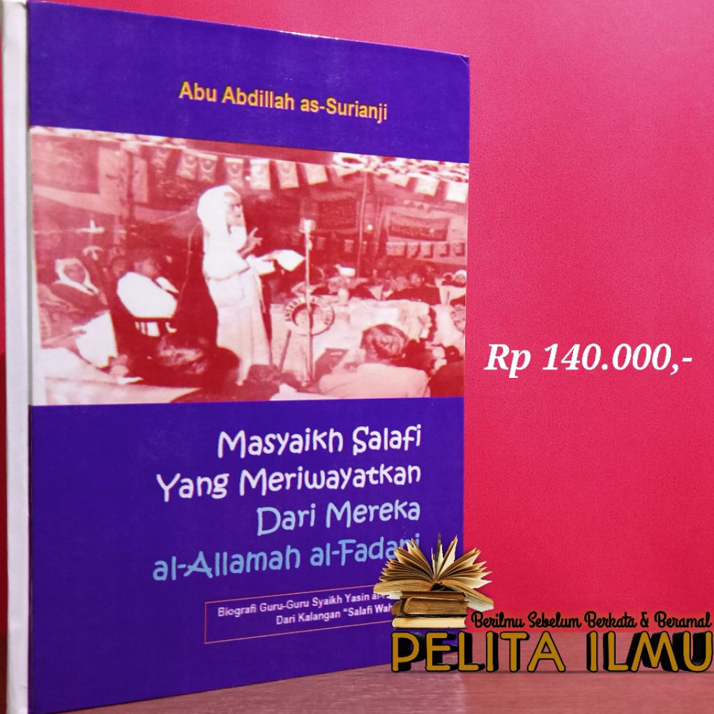 Buku Masyaikh Salafi Yang Meriwayatkan Dari Mereka Al-Allamah Al-Fadani - Biografi Guru-Guru Syaikh 