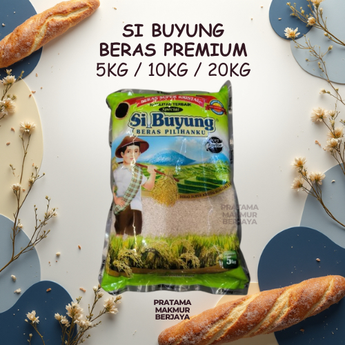 BERAS SI BUYUNG KUALITAS TERBAIK KEMASAN 5KG 10KG DAN 20KG