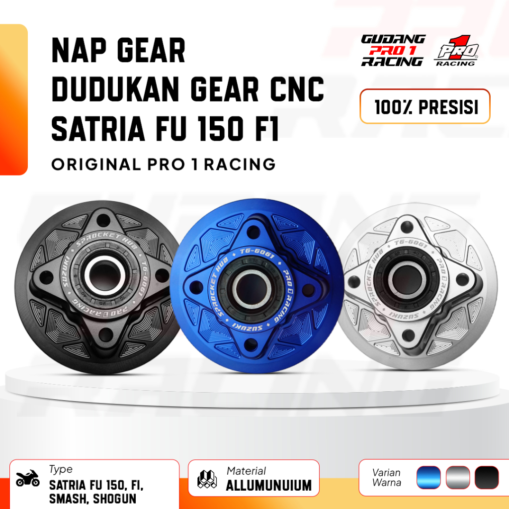 NAP GEAR DUDUKAN GEAR CNC SATRIA FU 150 F1 INJEKSI PRO1 RACING