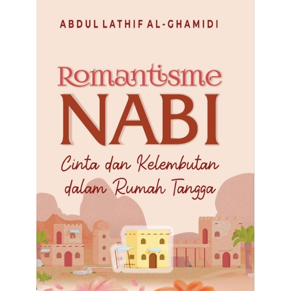 Romantisme Nabi Cinta Dan Kelembutan Rumah Tangga