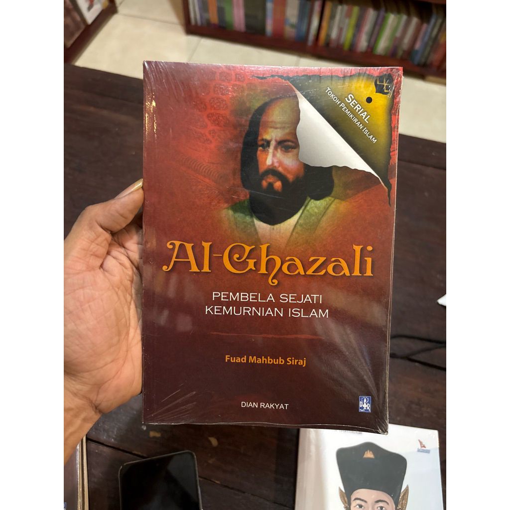 Al-Ghazali Pembela Sejati Kemurnian Islam - Serial Tokoh Pemikiran Islam - Fuad Mahbub Siraj - Agama