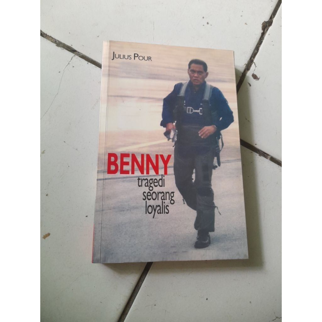 BENNY TRAGEDI SEORANG LOYALIS • JULIUS POUR