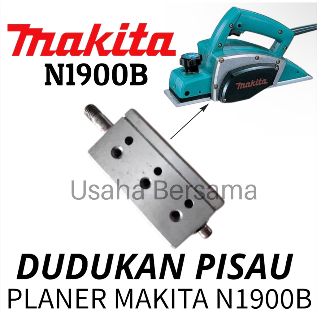 DUDUKAN PISAU PLANER MAKITA N1900B TATAKAN PISAU KETAM SERUT MAKITA N 1900 B BANTALAN PISAU PASRAH M