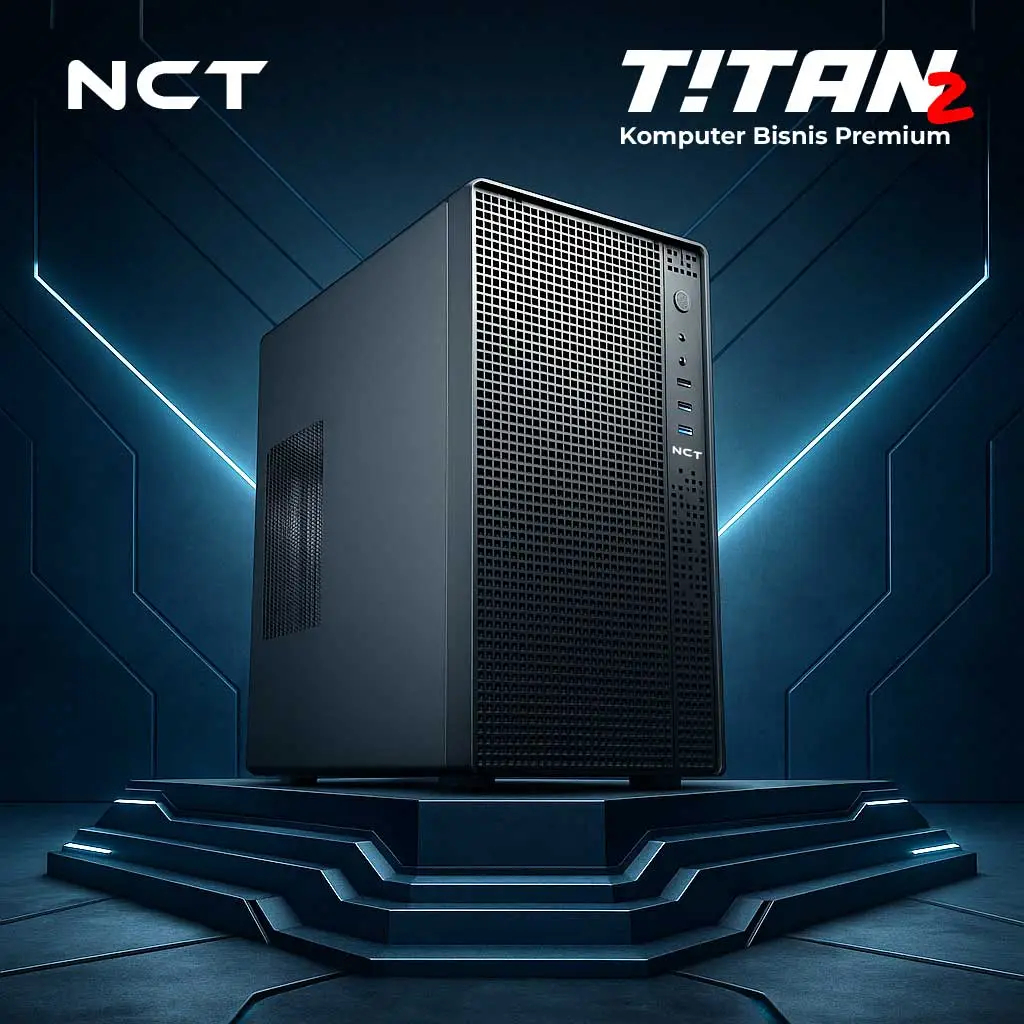 NCT Titan Komputer Kantor Full Set Core i3 / i5 / i7 | PC Bisnis Premium Brand Lokal