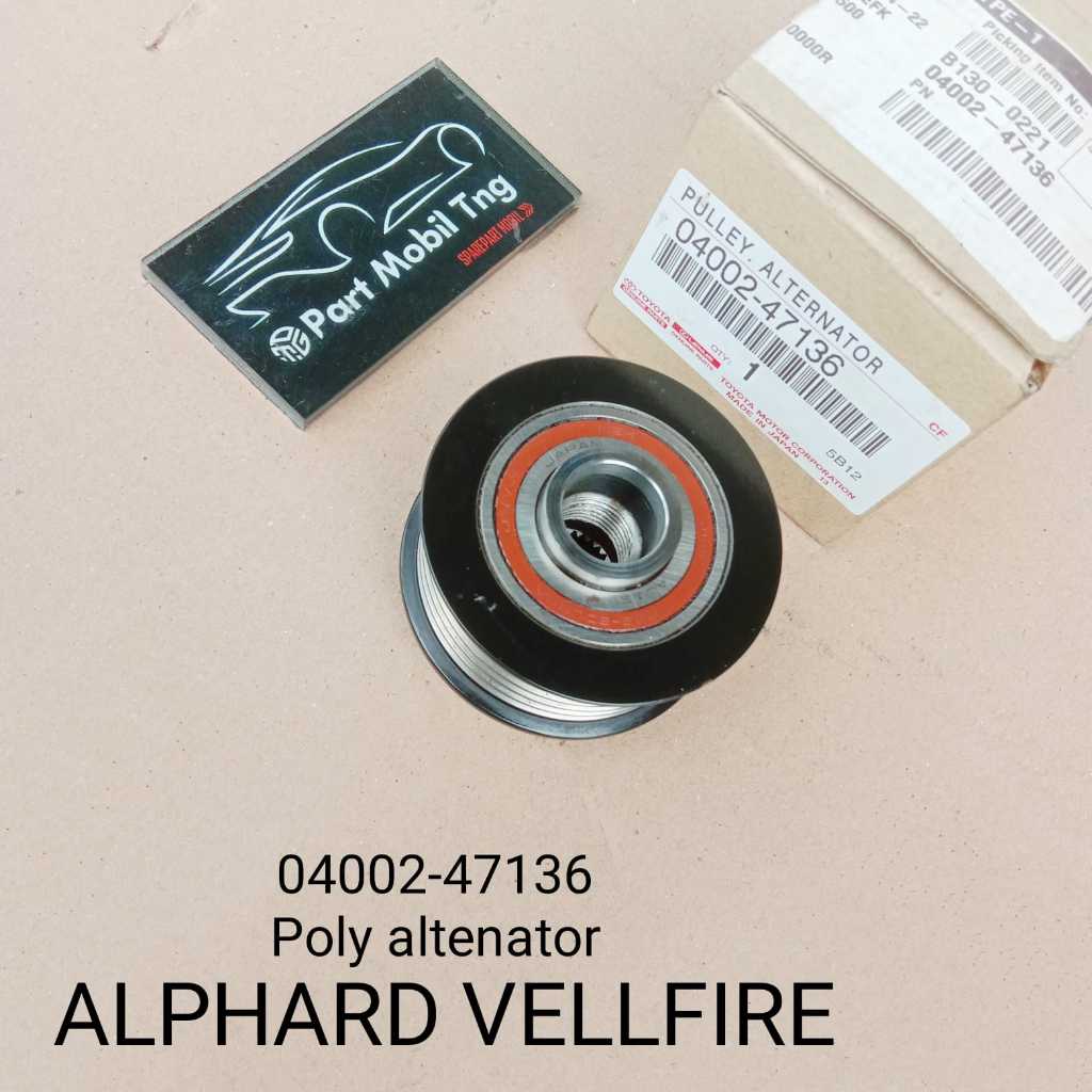Poly Pulley Poli Alternator Dinamo Amper Toyota Alphard Vellfire 04002-47136 Copotan