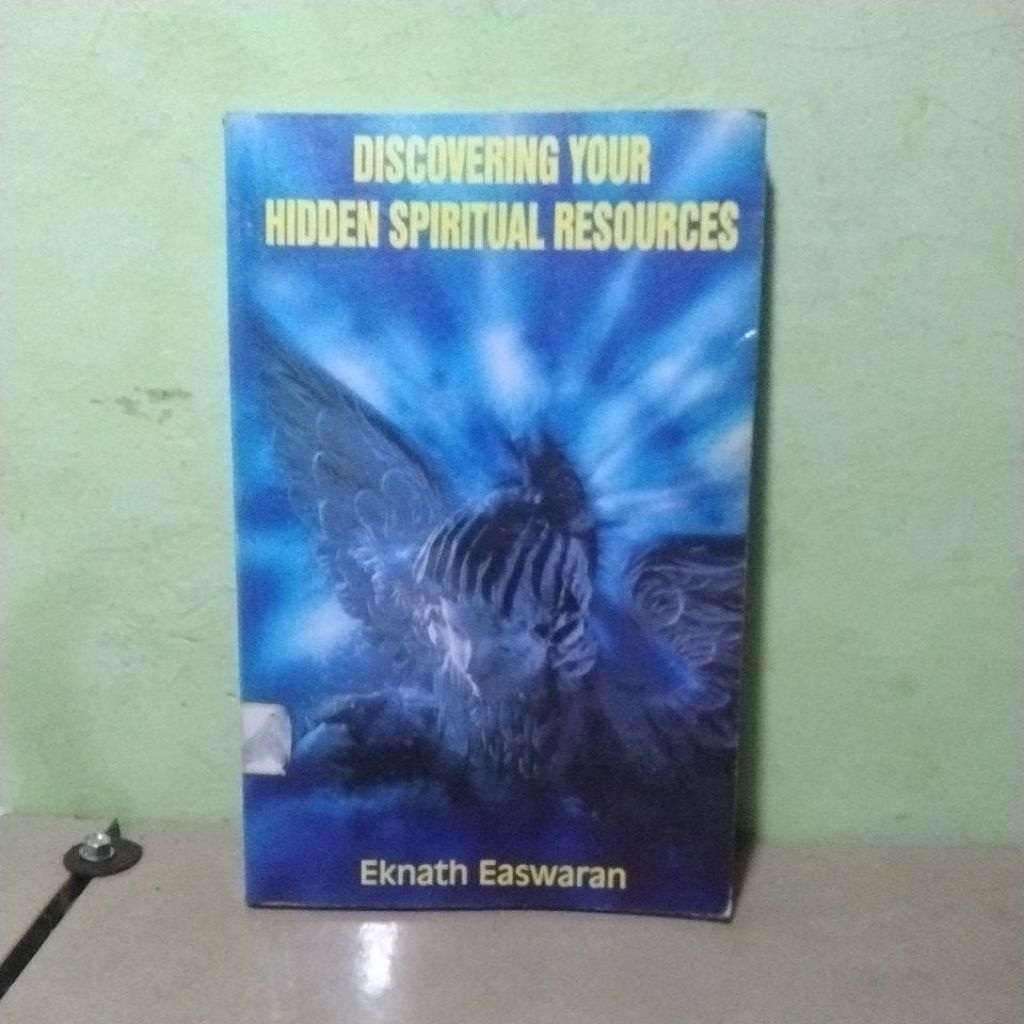 DISCOVERING YOUR HIDDEN SPIRITUAL RESOURCES (EKNATH EASWARAN)