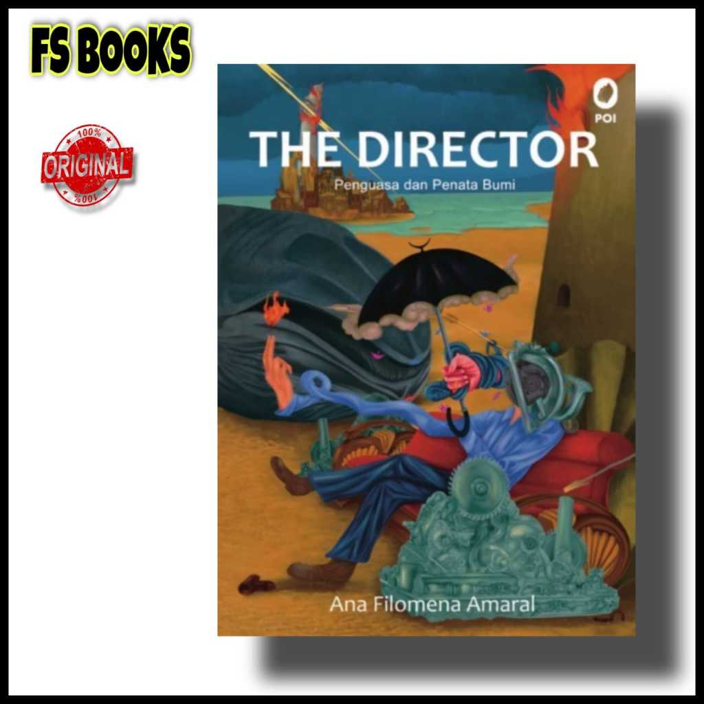 Buku The Director Penguasa dan Penata Bumi - Ana Filomena Amaral