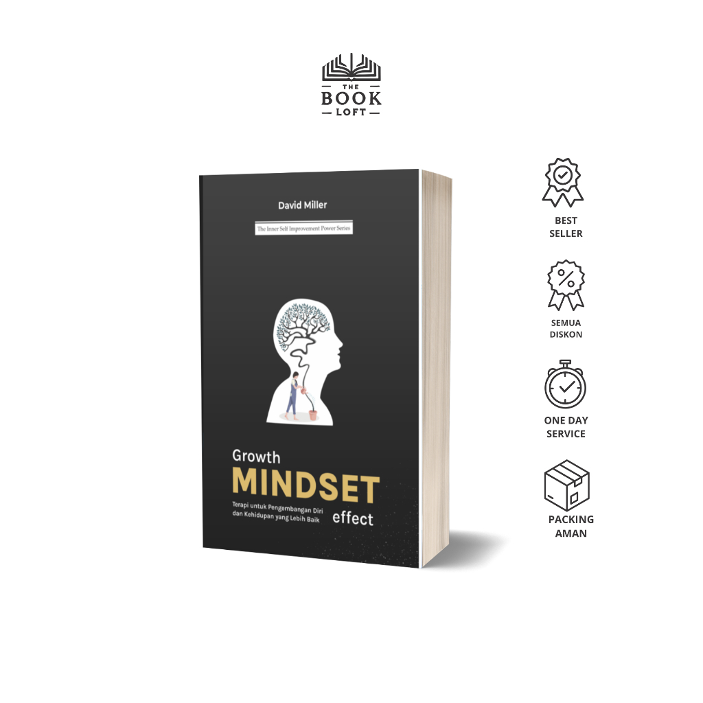 Growth mindset effect : terapi untuk pengembangan diri dan kehidupan yang lebih baik - David Miller 