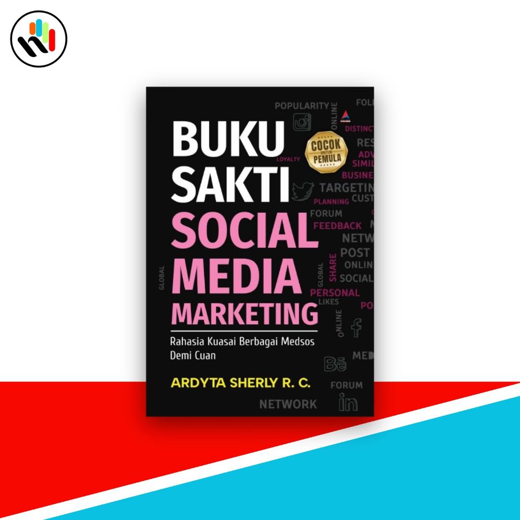 Buku Marketing : Buku Sakti Social Media Marketing, Rahasia Kuasai Berbagai Medsos Demi Cuan - Anak 