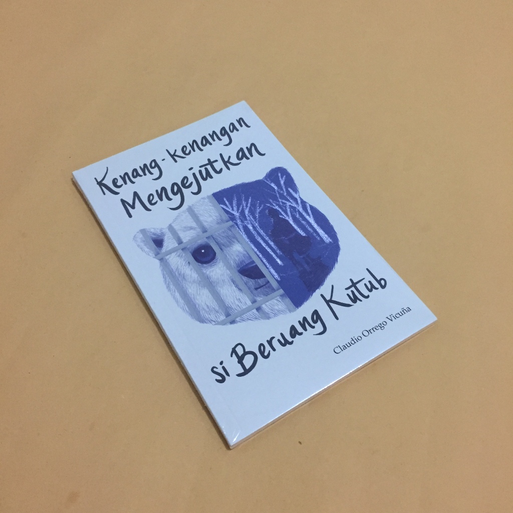 Kenang-Kenangan Mengejutkan Si Beruang Kutub - Claudio Orrego Vicuna (NOVEL) ORIGINAL