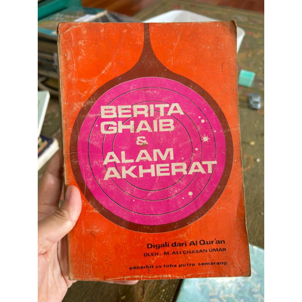 Buku BERITA GHAIB DAN ALAM AKHERAT OLEH M ALI CHASAN UMAR CETAKAN I thn 1978.