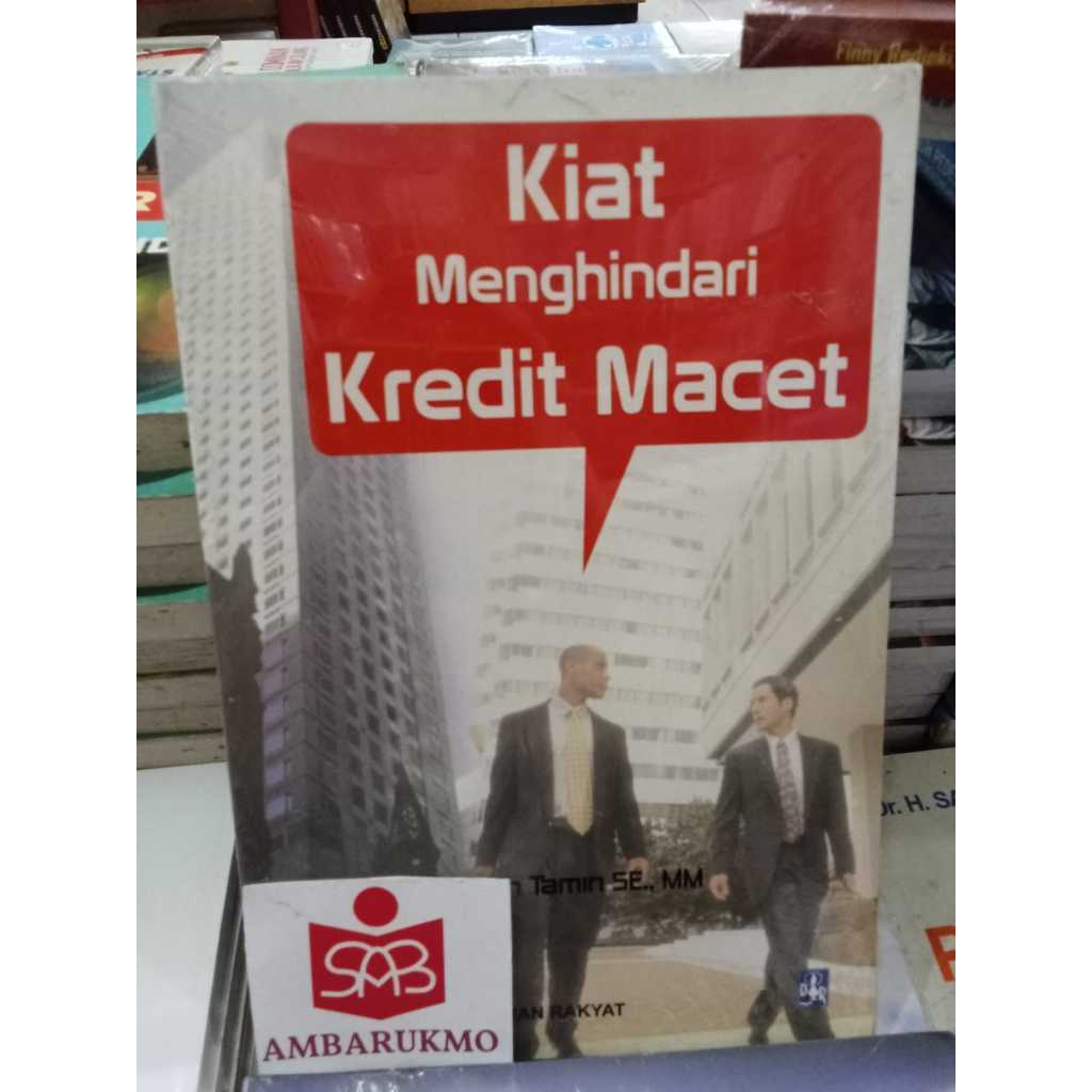 Kiat Menghindari Kredit Macet - Nasrun Tamin SE - Dian Rakyat