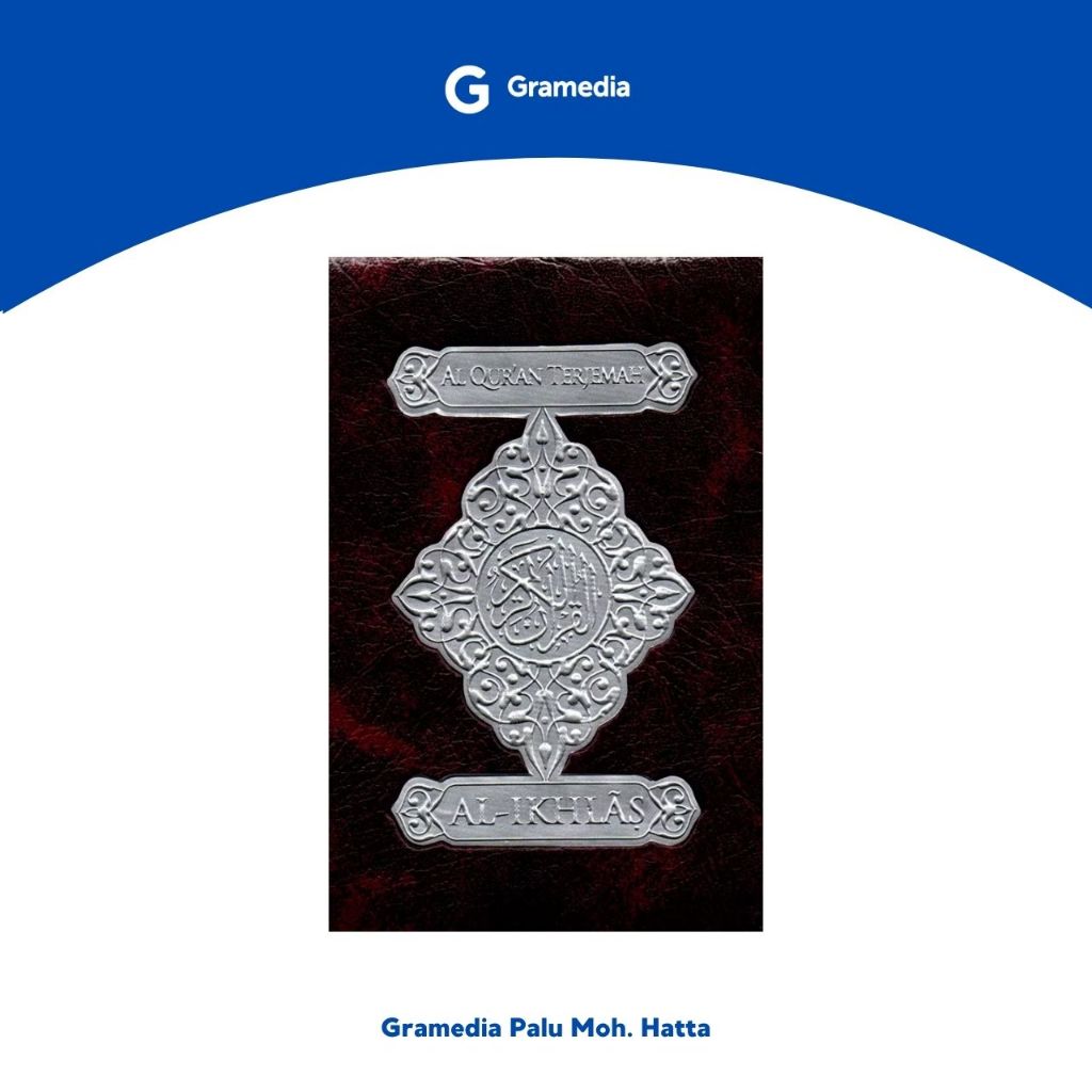 GRAMEDIA PALU-AL QURAN & TERJEMAH AL IKHLAS KECIL RESLETING