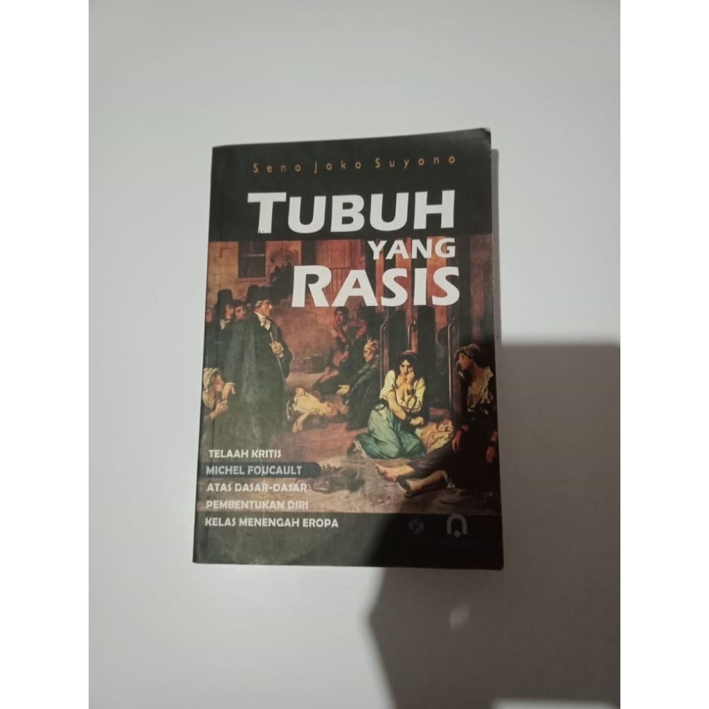 Tubuh yang Rasis oleh Seno Joko Suyono (Telaah Kritis Michel Foucault)