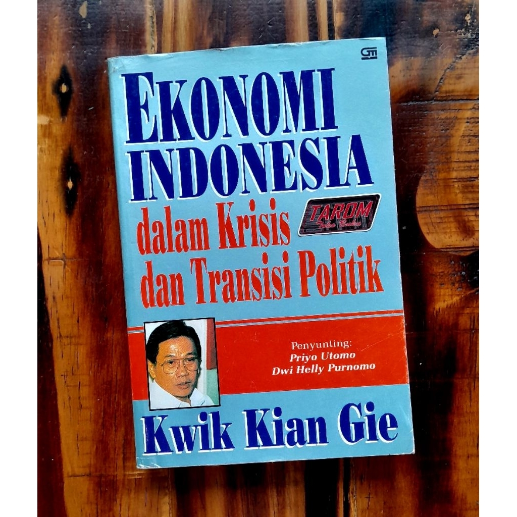 EKONOMI INDONESIA dalam Krisis dan Transisi Politik : Kwik Kian Gie