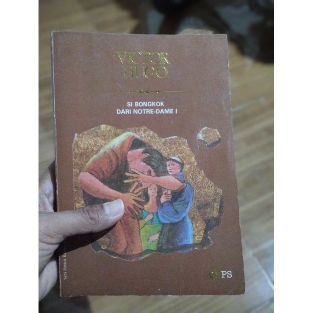 SI BONGKOK DARI NOTREDAME I. karya Victor Hugo.