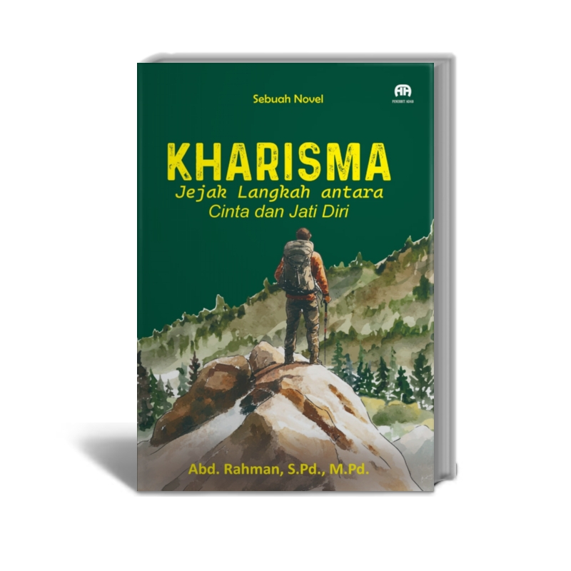 Kharisma : Jejak Langkah antara Cinta dan Jati Diri - Abd. Rahman, S.Pd., M.Pd. - Penerbit Adab