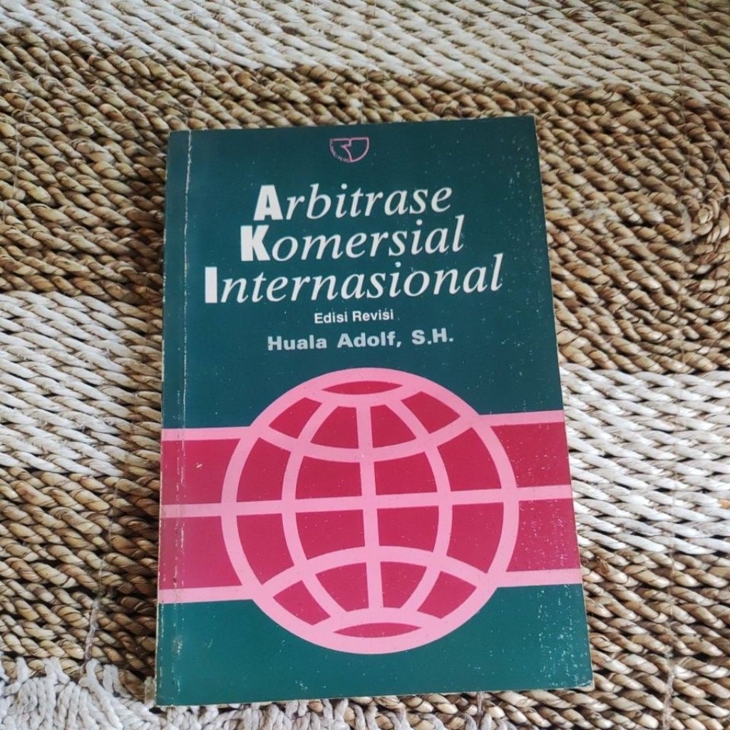 Arbitrase Komersial Internasional edisi revisi - Huala Adolf Original