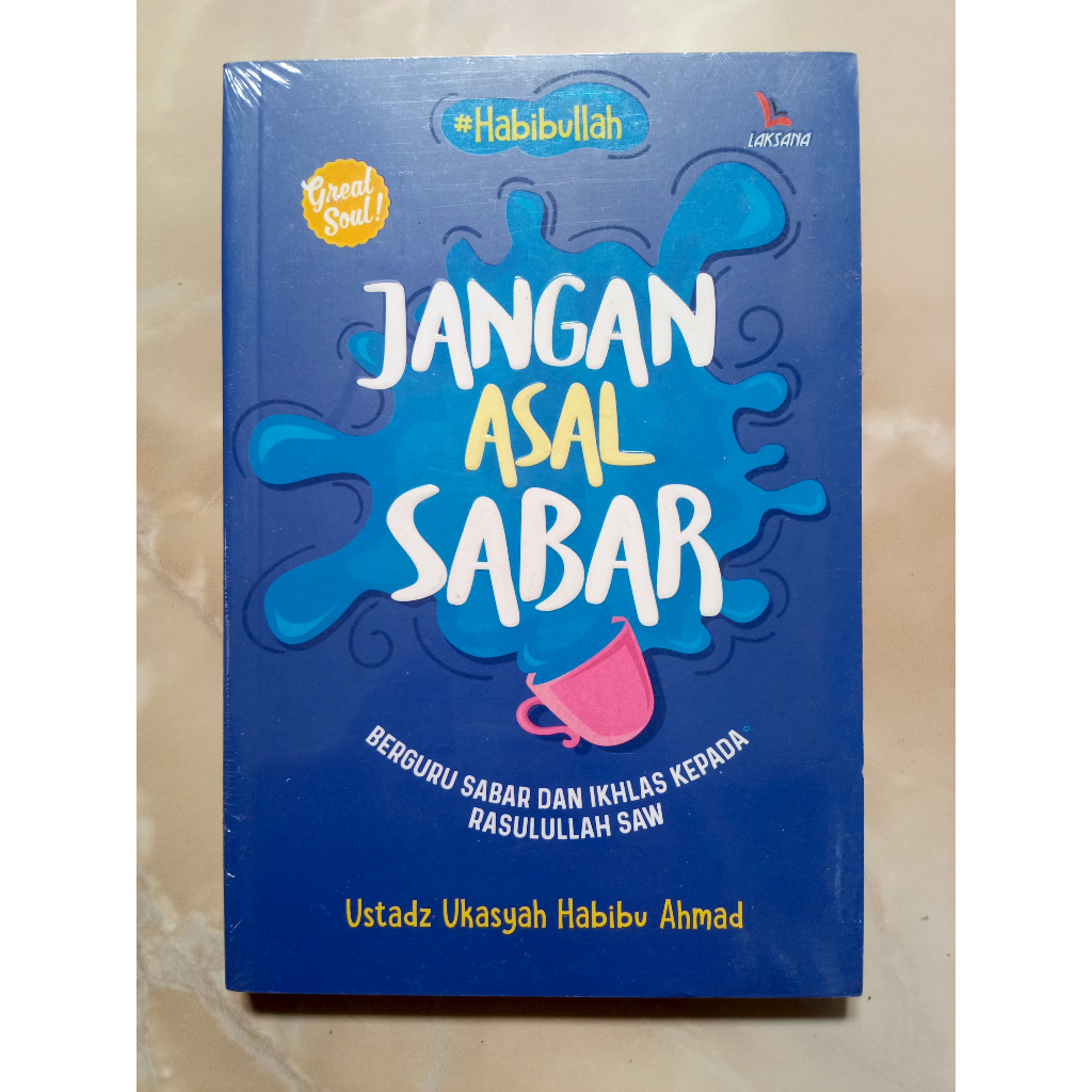 Jangan Asal Sabar | Ustadz Ukasyah Habibu Ahmad | Laksana