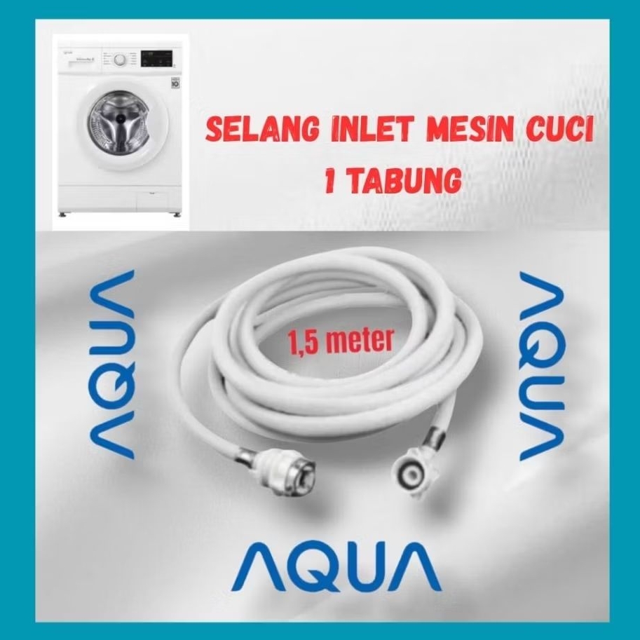 Selang inlet mesin cuci 1 tabung Aqua