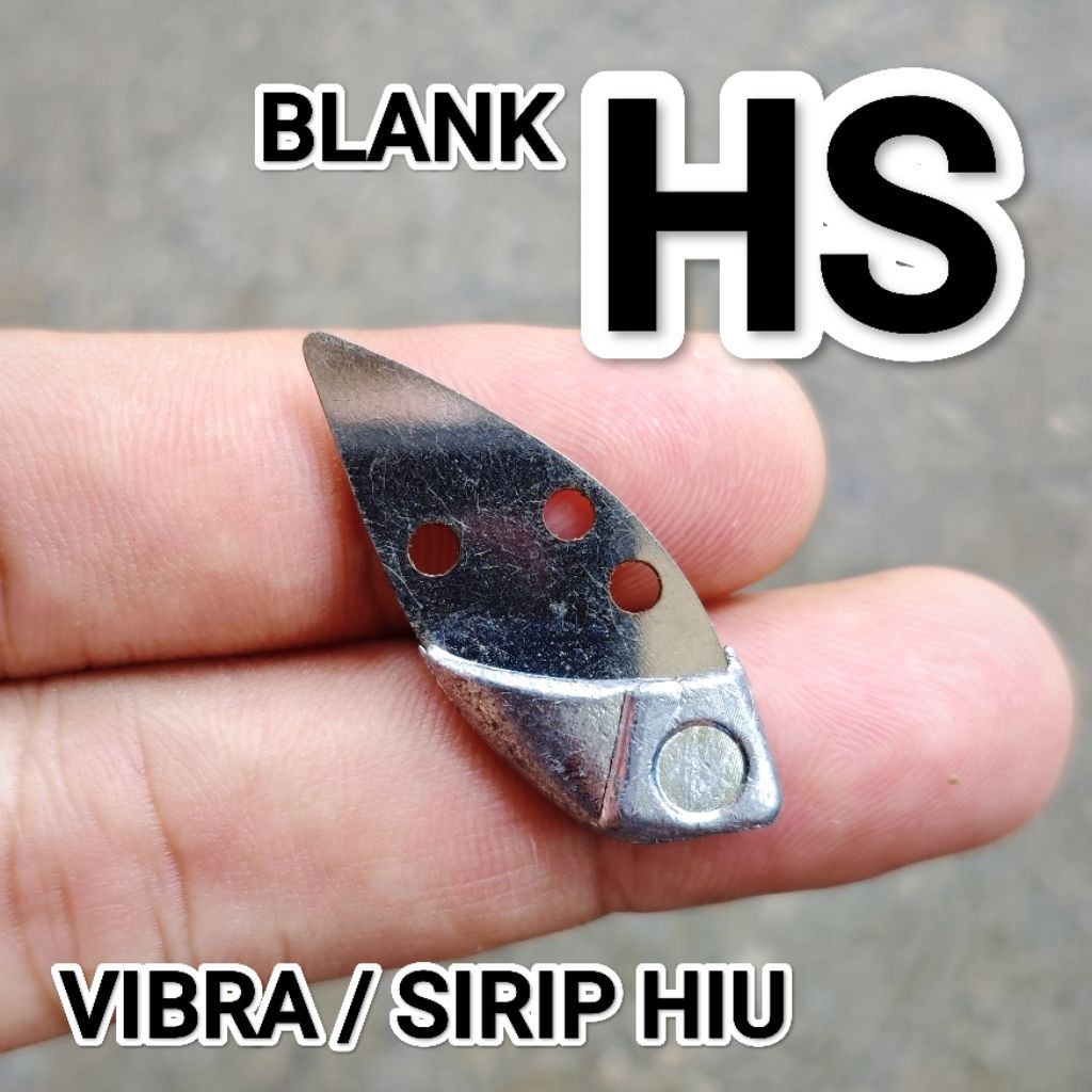 BLANK HS / SIRIP HIU / VIBRA cutting