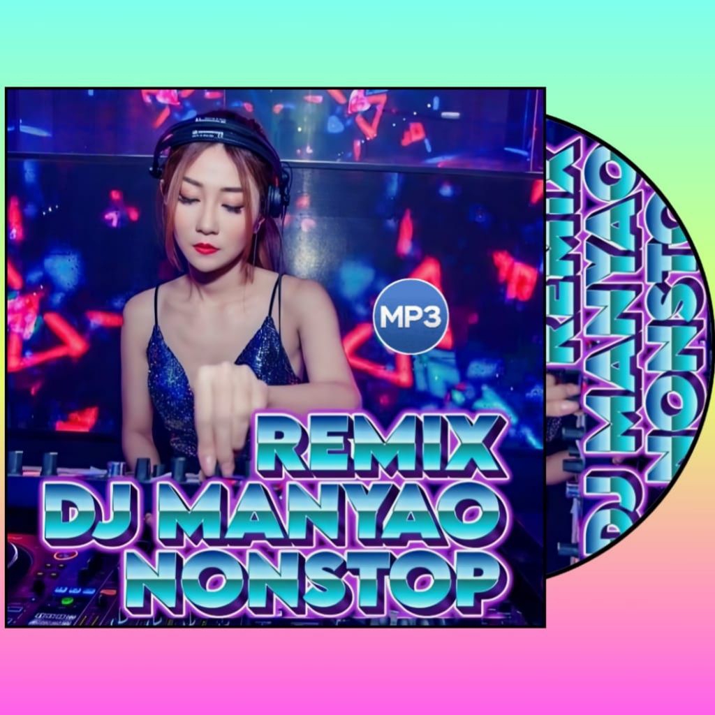 KASE CD MP3 DJ REMIX MANYAO - MP3 DJ FULL BASS MANDARIN TOP - KASET MP3 LAGU REMIX DJ MANYAO BASS KA