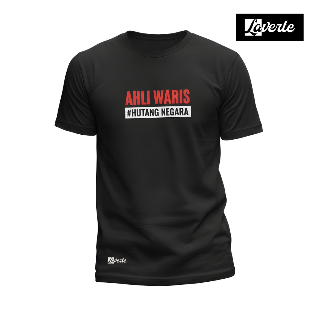 Kaos Lucu AHLI WARIS HUTANG NEGARA - Kaos Kata Unik Cotton 24S