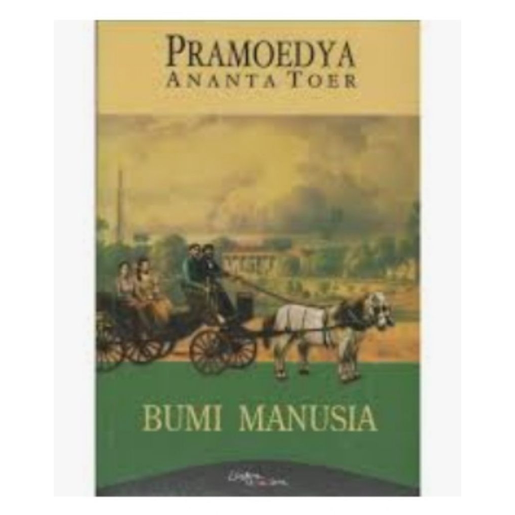 NOVEL PRAMOEDYA ANANTA TOER BUMI MANUSIA