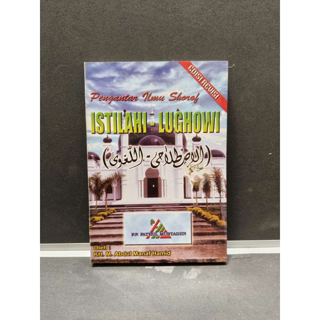 Tasrif Istilah-Lughowi Terjemahan Tasrif Istilahi dan Tasrif Lughowi Menjadi Satu Buku