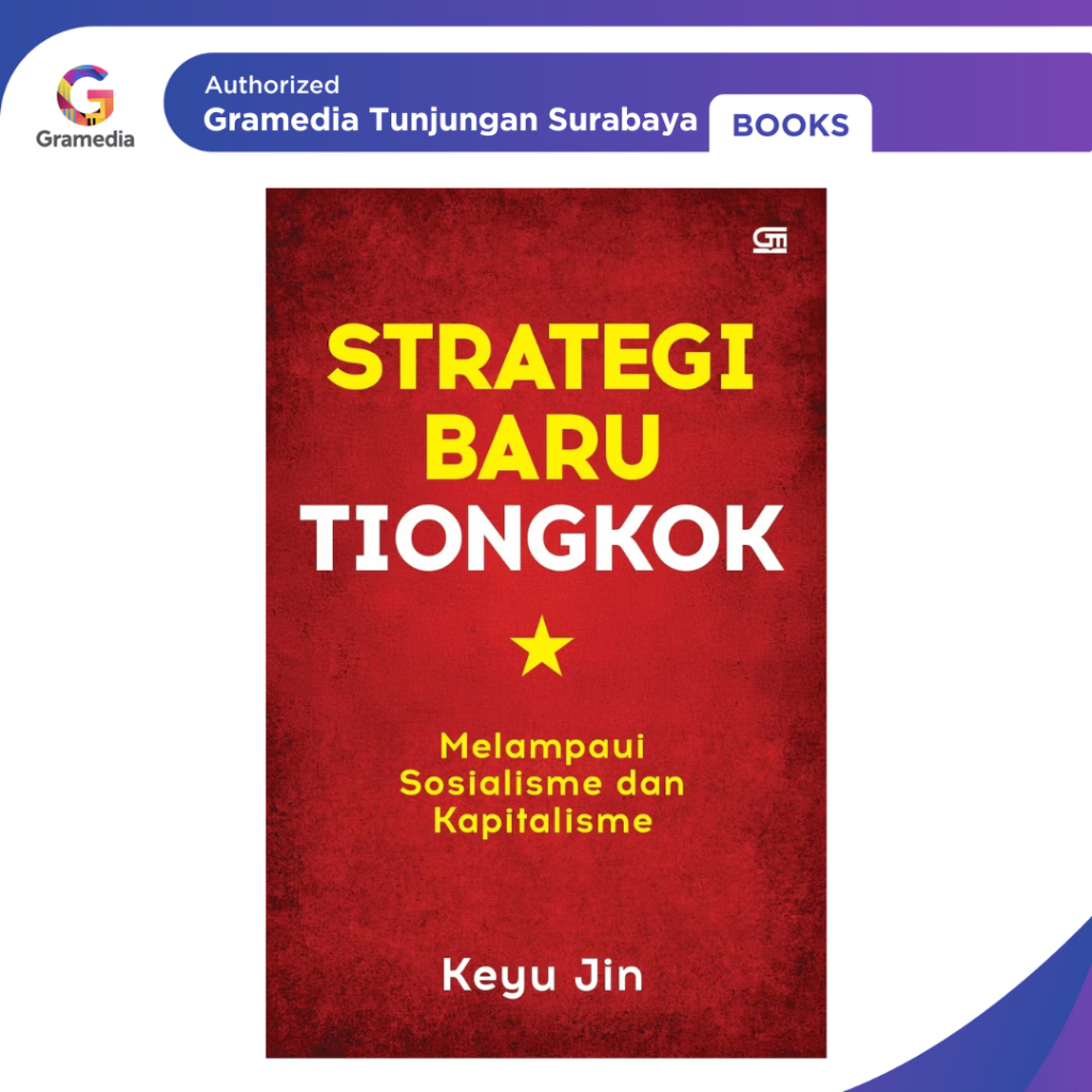 Gramedia Tunjungan : Strategi Baru Tiongkok: Melampaui Sosialisme dan Kapitalisme