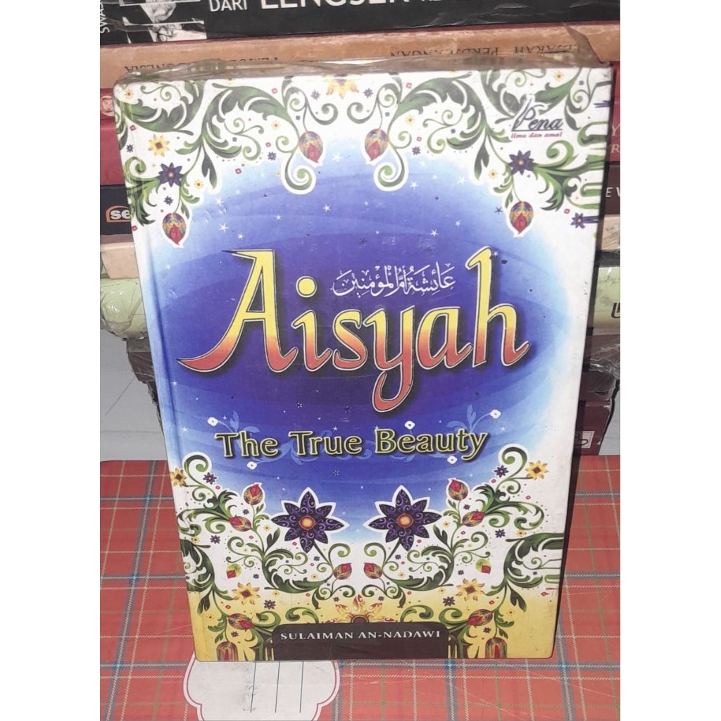AISYAH THE TRUE BEAUTY -SULAIMAN AN -NADAWI HARDCOVER ORGINAL