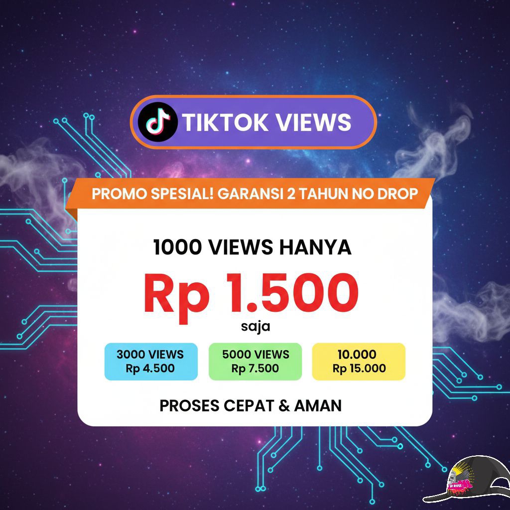TIKTOK VIEWS MURAH 1000 VIEWS RP 1500 - NO DROP - PROSES CEPAT & AMAN - GARANSI 2 TAHUN