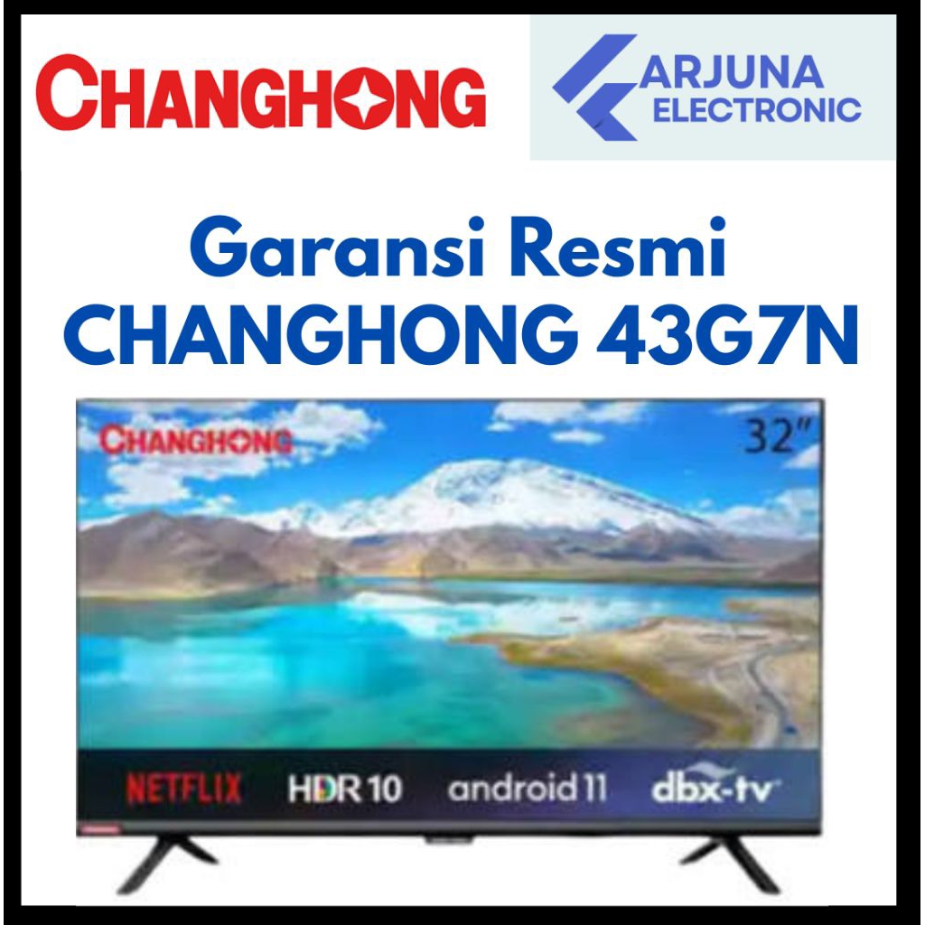 CHANGHONG 43G7N / L43G7N ANDROID TV 43 INCH