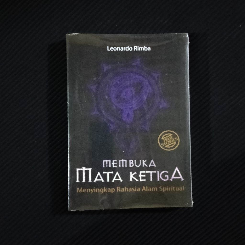 Membuka Mata Ketiga- Menyingkap Rahasia Alam Spiritual/ Leonardo Rimba
