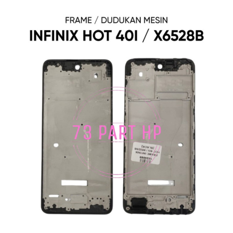 Frame Infinix Hot 40i / X6528B - Tulang Tengah Tatakan LCD & Mesin