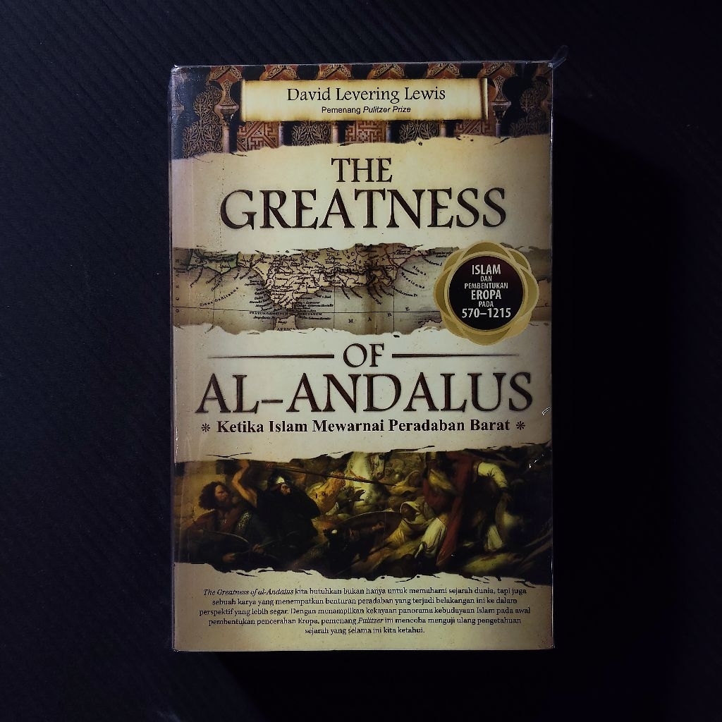 Buku Original • The Greatness Of Al Andalus - Ketika Islam Mewarnai Peradaban Barat 570-1215 / DAVID