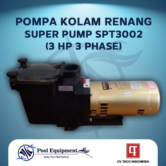 Pompa Kolam Renang SUPER PUMP 3HP 3PHASE - Model SPT3002