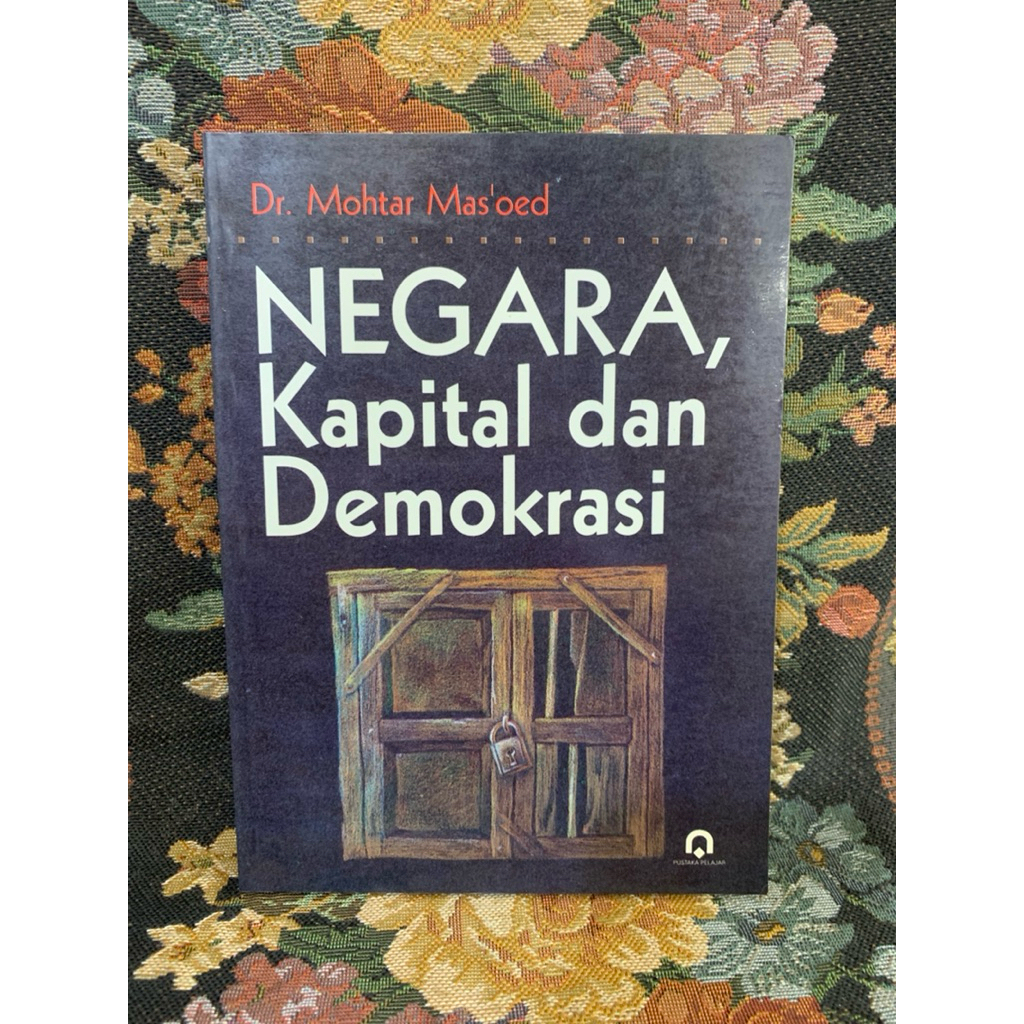 Negara kapital dan demokrasi by Dr mohtar mas’oed