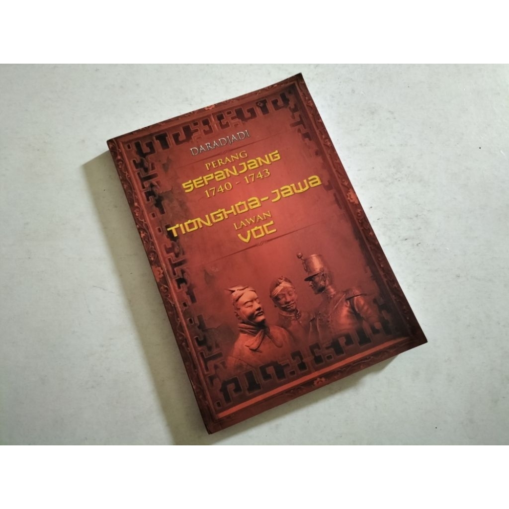 Buku Perang Sepanjang 1740 - 1743 (Tionghoa Jawa Lawan VOC (kbsb)), karya Daradjadi