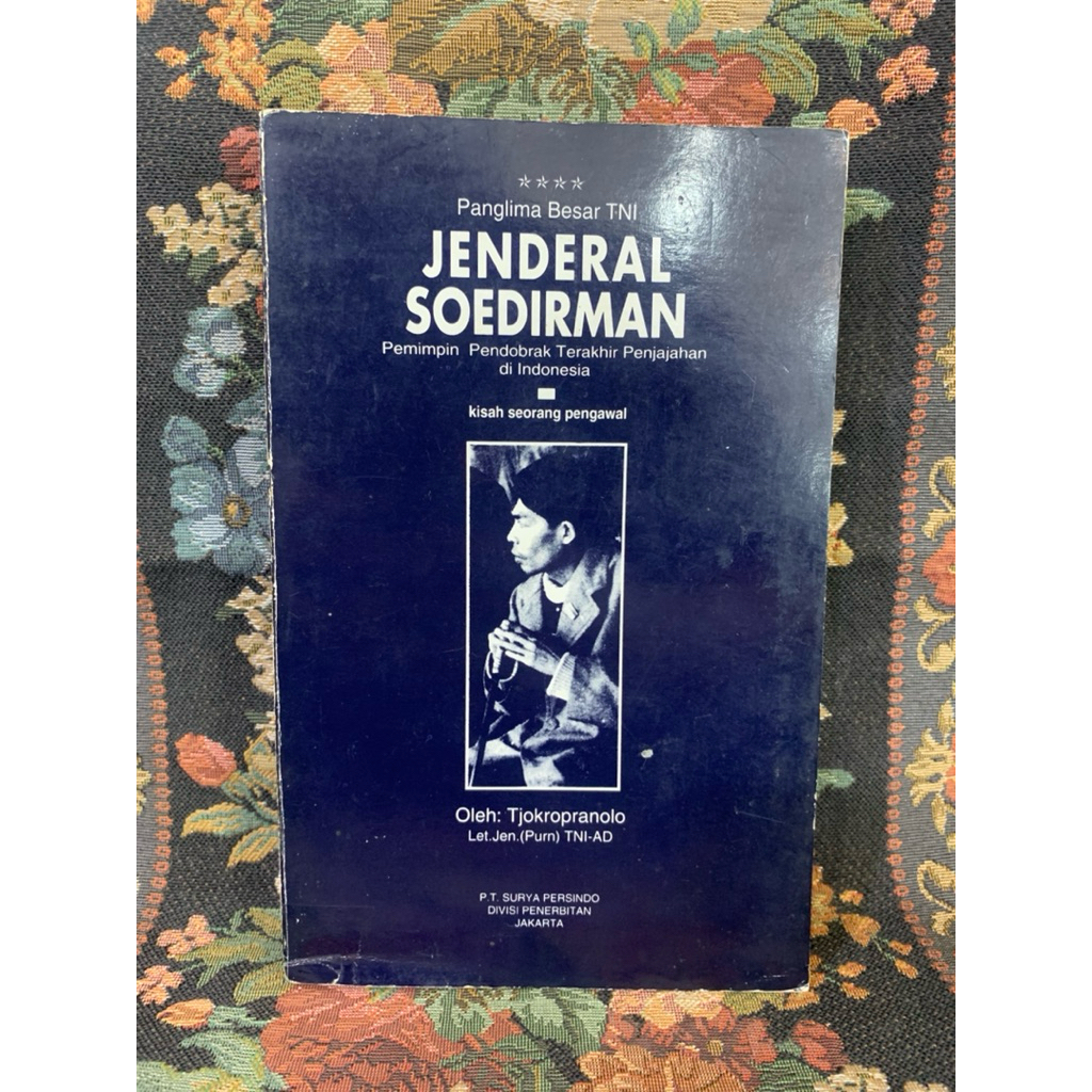Panglima besar tni jenderal soedirman pemimpin bangsa pendobrak terakhir penjajahan di indonesia by 