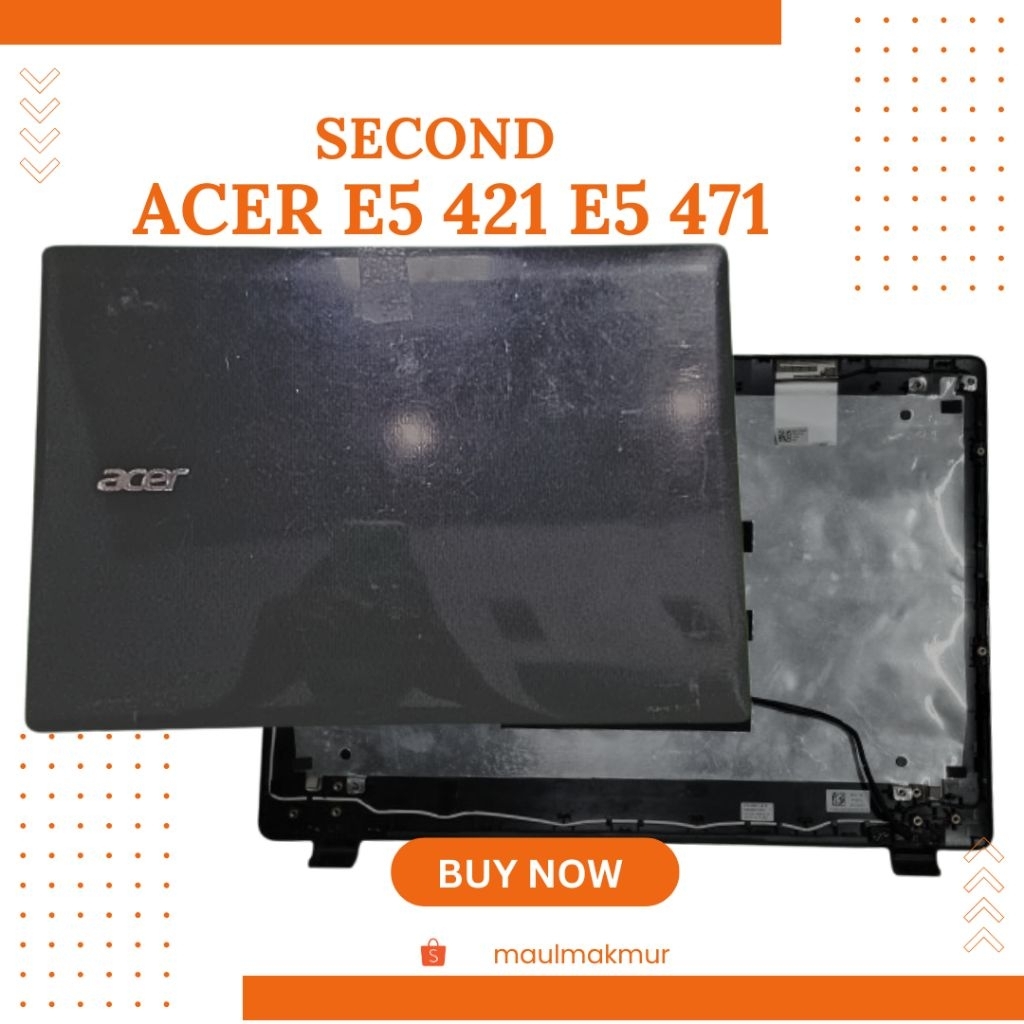 SECOND Casing Laptop Hardcase | Acer E5 421 E5 471 | Case A Bagian Belakang LCD LED Laptop