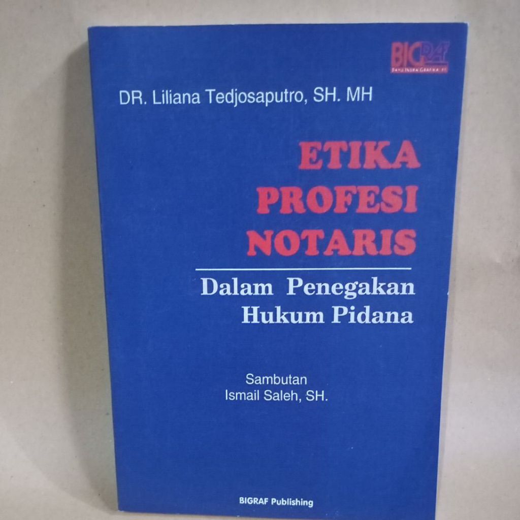 ETIKA PROFESI NOTARIS DALAM PENEGAKAN HUKUM PIDANA - DR. LILIANA TEDJOSAPUTRO