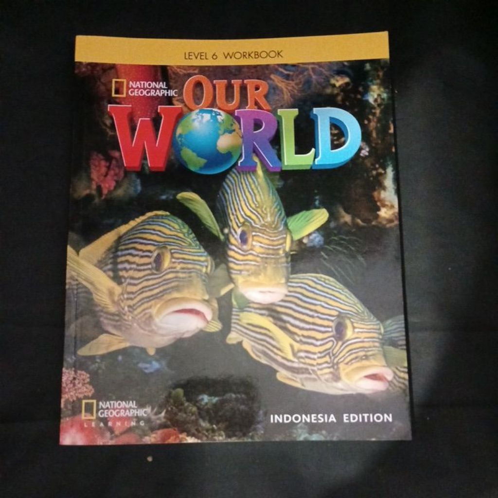 National geographic our world level 6 workbook indonesia edition