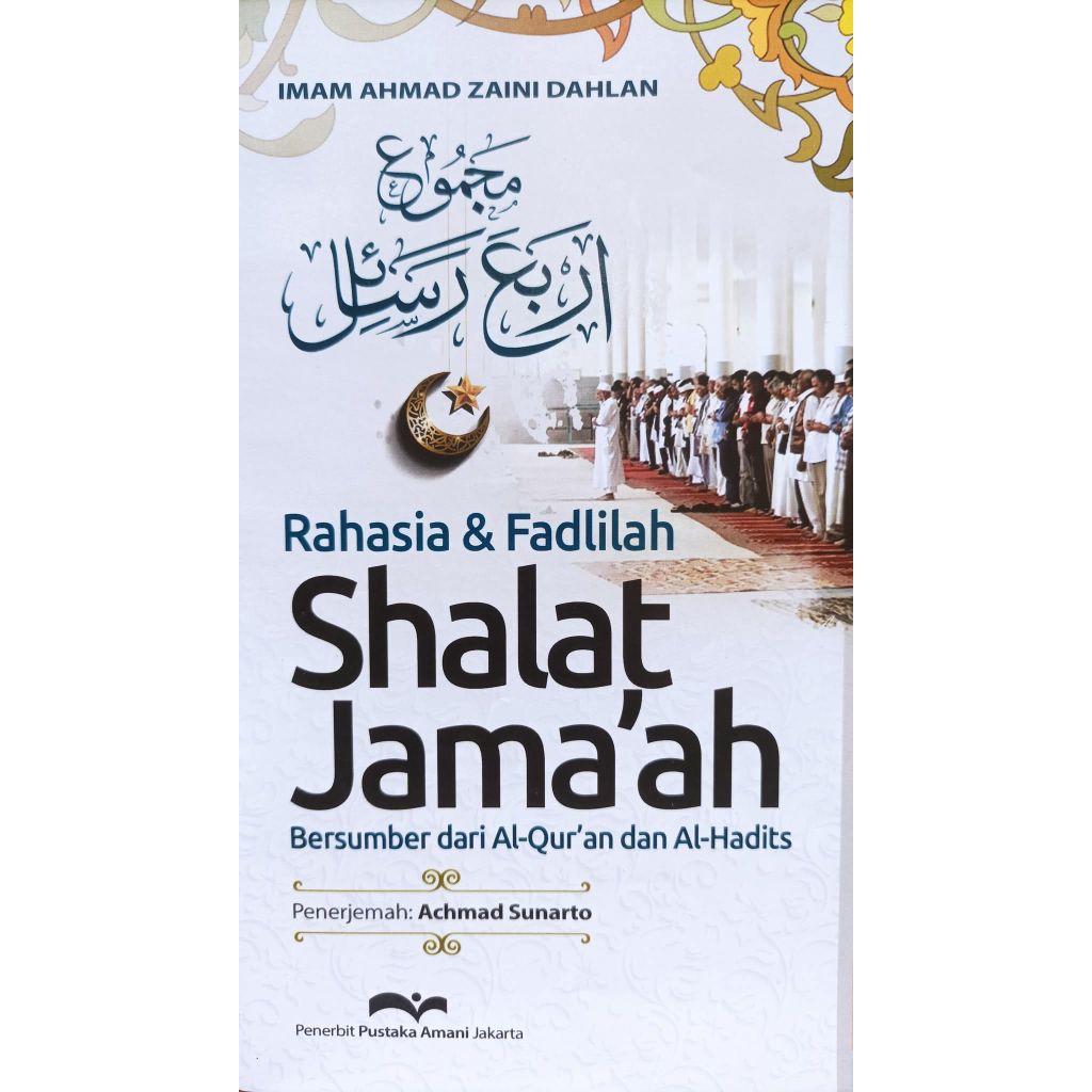 Penjelasan Surahan Terjemahan Kitab Arba Wa Rosail Rasail Rahasia Dan Fadhillah Shalat Jamaah Bersum